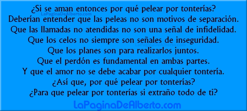 ¿Si se aman entonces por qué pelear por tonterías? Deberían entender que las peleas no son motivos de separación.