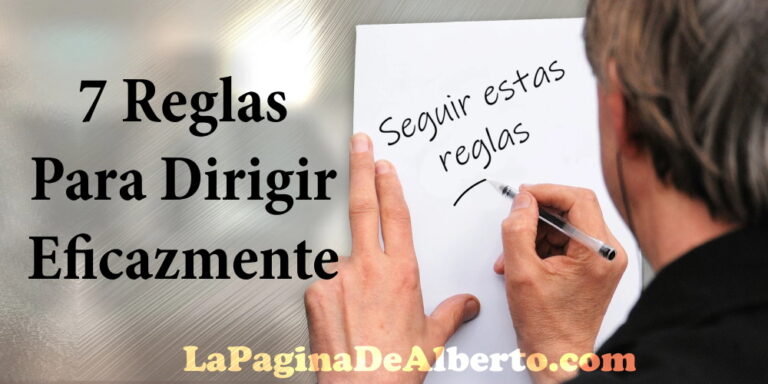 7 Reglas Para Dirigir Eficazmente