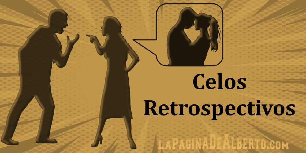 Celos Retrospectivos - La Página De Alberto.