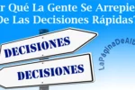 Por Qué La Gente Se Arrepiente De Las Decisiones Rápidas – La Página De Alberto